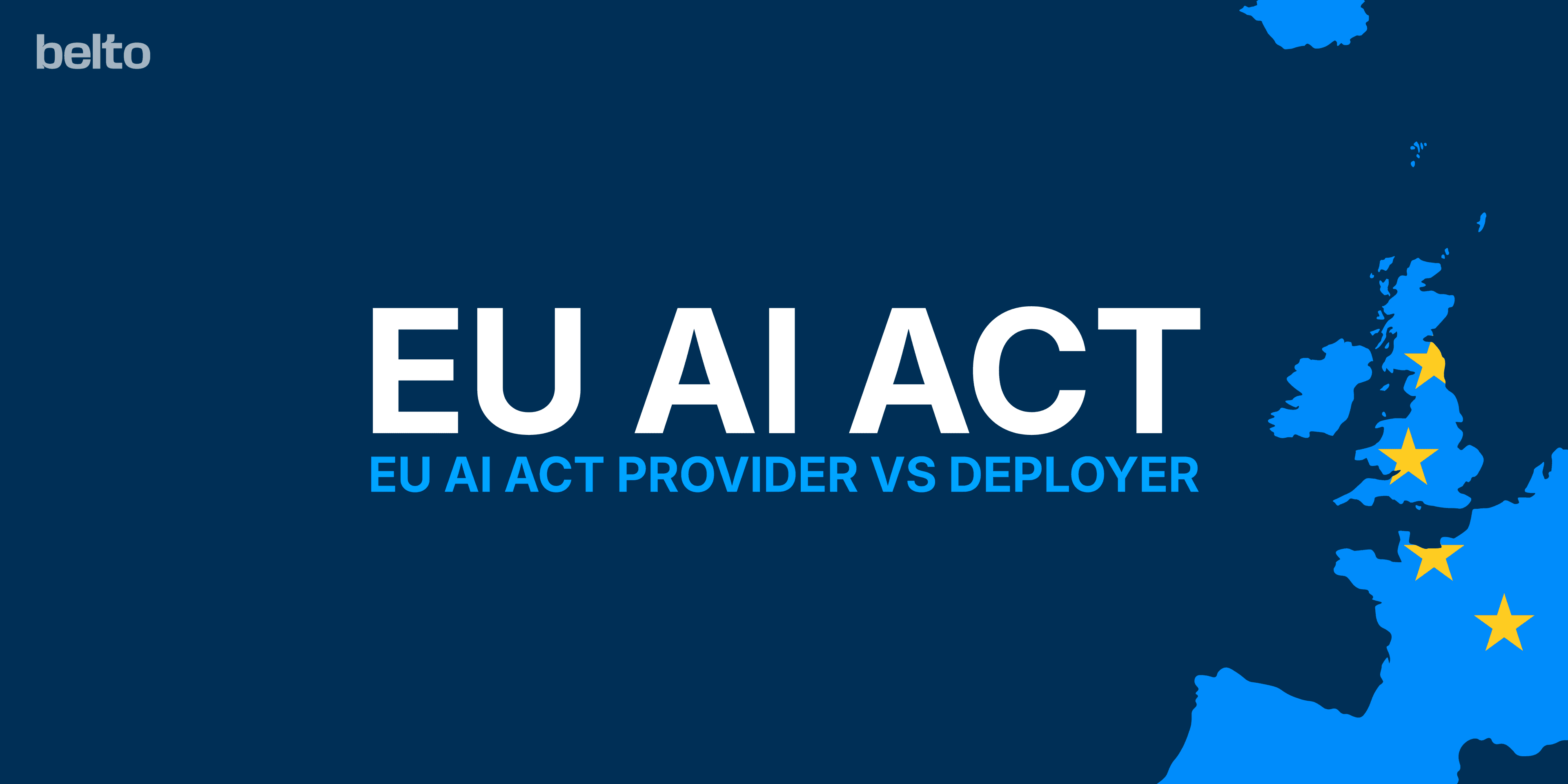 EU AI Act Provider vs Deployer: Obligations, Differences, and the Article 25 Trap